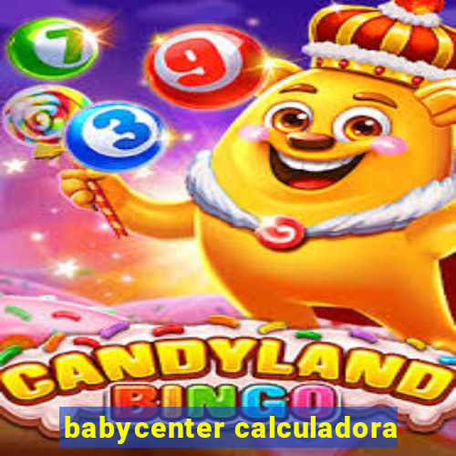 babycenter calculadora